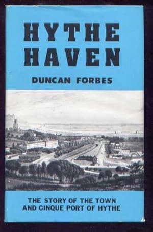 HYTHE HAVEN - The Story of the Town and Cinque Port of Hythe