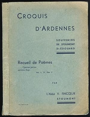 Croquis d"Ardennes . Souvenirs de Stoumont St- Edouard. Recueil de poèmes
