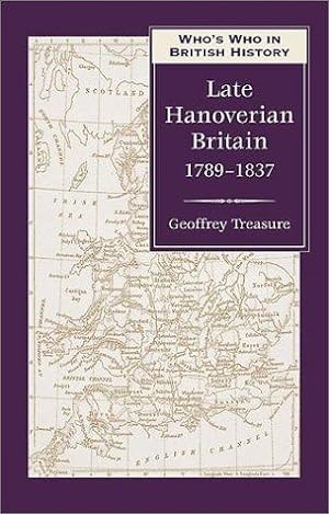 Who's Who in Late Hanoverian Britain, 1789 To 1837