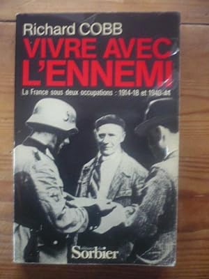 Vivre avec l'ennemi sous l'occupation - La France sous deux occupations : 1914-18 et 1940-44