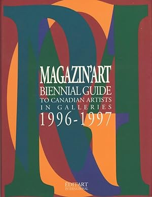 Magazin'Art 1996-1997: Repertoire Biennal Des Artists Canadiens En Galeries/Biennial Guide to Can...