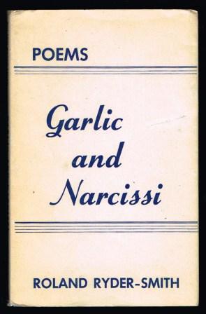 Garlic & Narcissi; Poems 1938-1953
