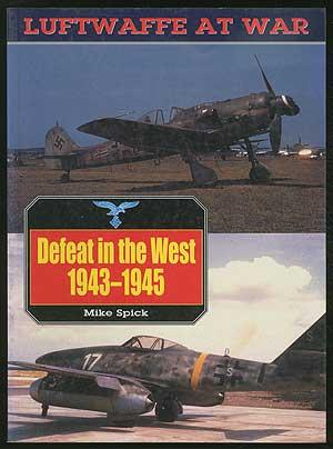 Luftwaffe at War: Defeat in the West, 1943-1945