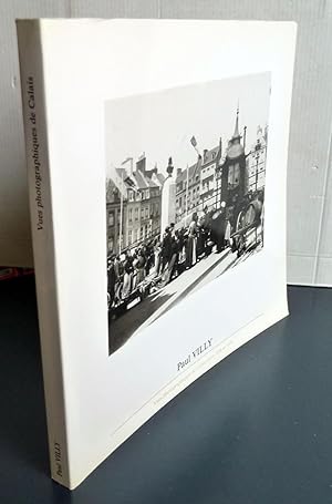 Paul Villy Vues photographiques de Calais entre 1898 et 1934