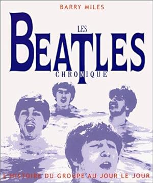 Les Beatles. Chronique  LHistoire du Groupe au Jour le jour.