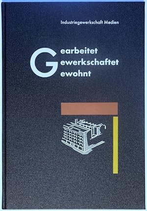 Gearbeitet, Gewerkschaftet, Gewohnt. 75 Jahre Verbandshaus der Deutschen Buchdrucker von Max Taut...