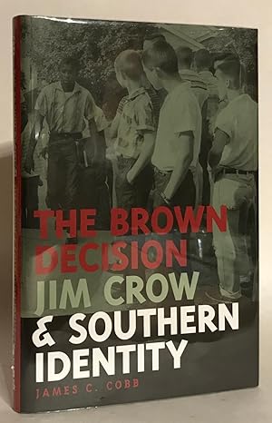 The Brown Decision, Jim Crow, And Southern Identity. Review Copy. SIGNED.