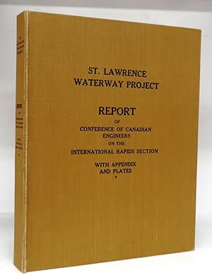 St. Lawrence Waterway Project: Report of Conference of Canadian Engineers on the International Ra...