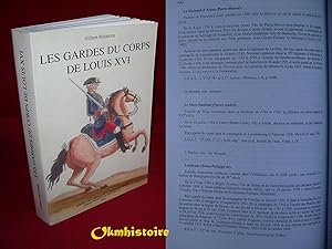 Les gardes du corps de Louis XVI. Etude institutionnelle, sociale et politique. Dictionnaire biog...