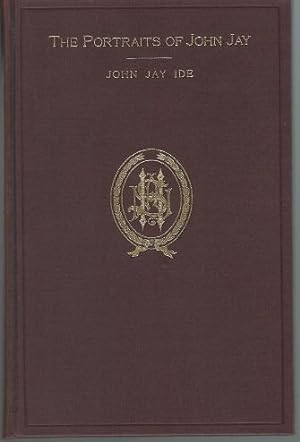 The Portraits of John Jay 1745-1829