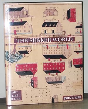 The Shaker World: Art Life Belief