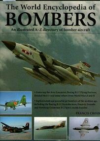 World Encyclopedia Of Bombers, The : World Encyclopedia Of Fighters & Bombers: An Illustrated His...