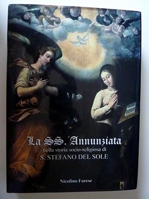 "LA SS. ANNUNZIATA NELLA STORIA RELIGIOSA DI S. STEFANO DEL SOLE. Dalle Origini al 1860"