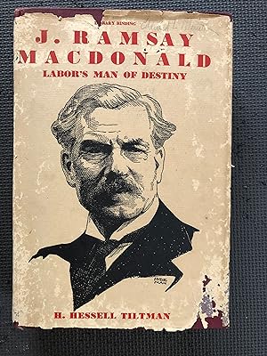 J. Ramsay Macdonald; Labor's Man of Destiny