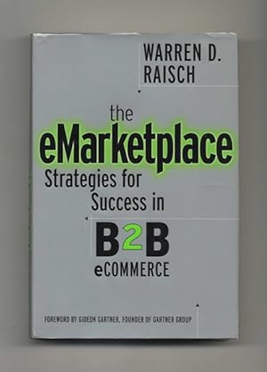 The E-Marketplace: Strategies for Success in B2B ECommerce - 1st Edition/1st Printing