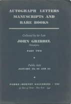 AUTOGRAPH LETTERS MANUSCRIPTS AND RARE BOOKS COLLECTED BY THE LATE JOHN GRIBBEL; Part 2 1941 Sale...
