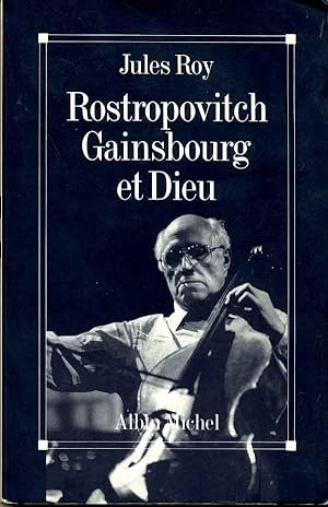 Rostropovitch Gainsbourg et Dieu