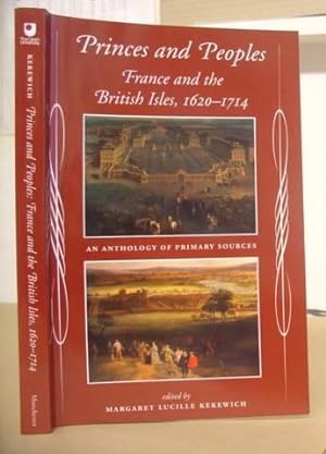 Princes And Peoples - France And The British Isles, 1620 - 1714