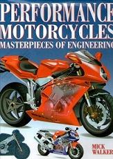 Performance Motorcycles : Masterpieces Of Engineering