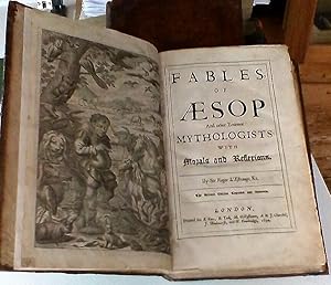 Fables of Aesop and other eminent Mythologies with Morals and Reflections.