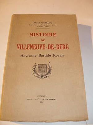 HISTOIRE DE VILLENEUVE DE BERG ANCIENNE BASTIDE ROYALE
