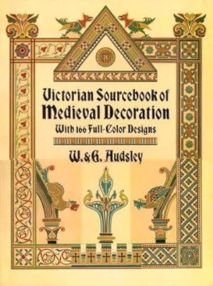 VICTORIAN SOURCEBOOK OF MEDIEVAL DECORATION with 166 Full-Color Designs