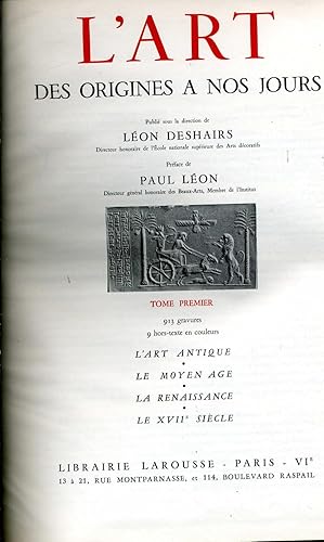 L'ART DES ORIGINES A NOS JOURS. Préface de Paul Léon. Tome 1, 913 gravures, 9 hors texte en coule...