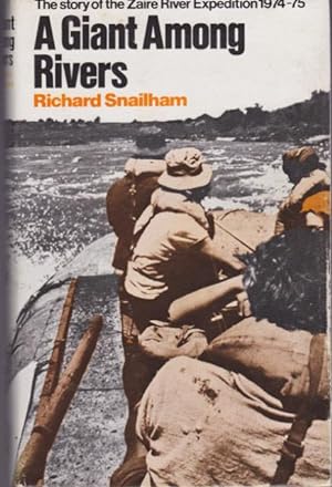 A Giant Among Rivers: The Story of the Zaire River Expedition 1974-75