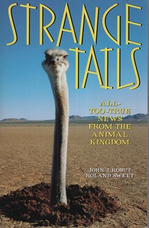 Strange Tails: All-Too-True News from the Animal Kingdom
