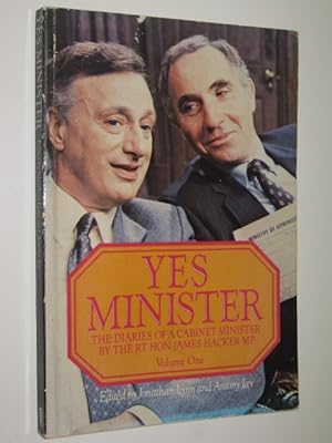 Yes Minister: The Diaries Of A Cabinet Minister By The RT Hon. James Hacker MP, Volume One