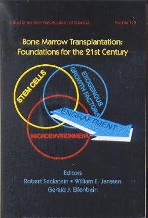 Bone Marrow Transplantation: Foundations for the 21st Century. Annals of the New York Academy of ...