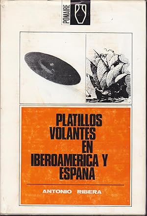 PLATILLOS VOLANTES EN IBEROAMERICA Y ESPAÑA (Multitud de ilustraciones fuera y dentro de texto en...