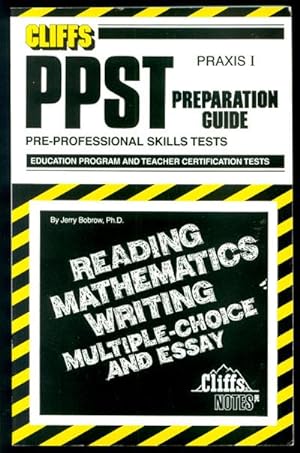 CLIFFS PRAXIS I PRE-PROFESSIONAL SKILLS TESTS: Preparation Guide