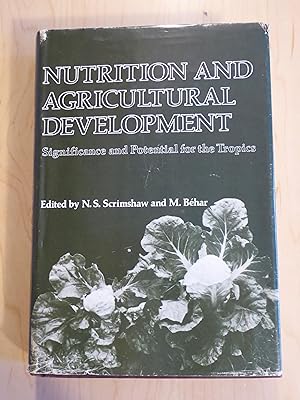 Nutrition and Agricultural Development: Significance and Potential for the Tropics [proceedings o...