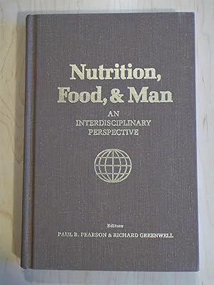 Nutrition, Food, and Man: An Interdisciplinary Perspective