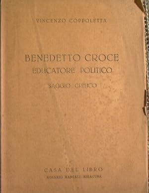 Benedetto Croce Educatore Politico. Saggio Critico