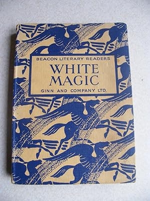 The Beacon Literary Readers. Book Two. White Magic