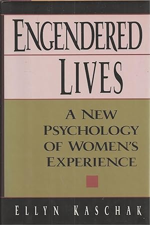 Engendered Lives A New Psychology of Women's Experience