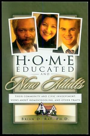 Home Educated and Now Adults: Their Community and Civic Involvement, Views About Homeschooling, a...