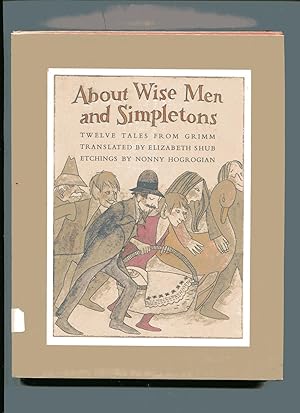 ABOUT WISE MEN AND SIMPLETONS: Twelve Tales from Grimm