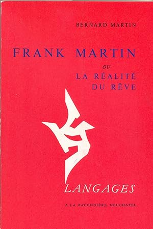 Frank Martin ou la réalité du rêve