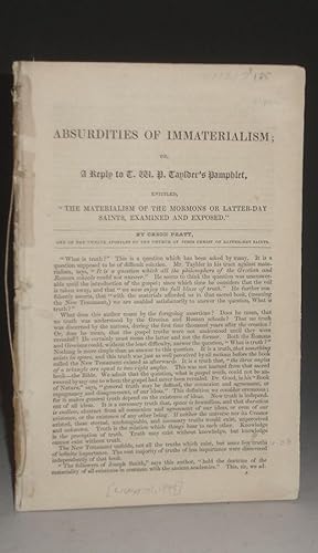 Absurdities of Immaterialism; or, A Reply to T. W. P. Taylor's Pamphlet, Entitled the Materialism...
