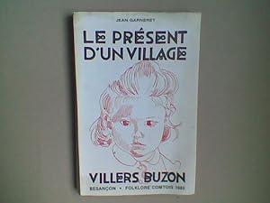 Le présent d'un village. Villers-Buzon