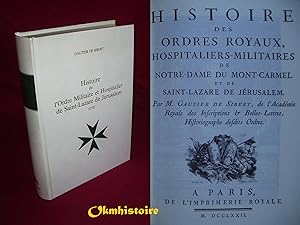 Histoire des ordres royaux hospitaliers militaires de Notre-Dame du Mont-Carmel et de Saint-Lazar...