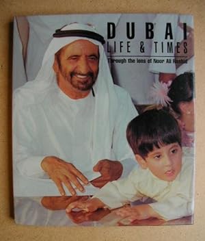 Dubai Life & Times Through the Lens of Noor Ali Rashid.
