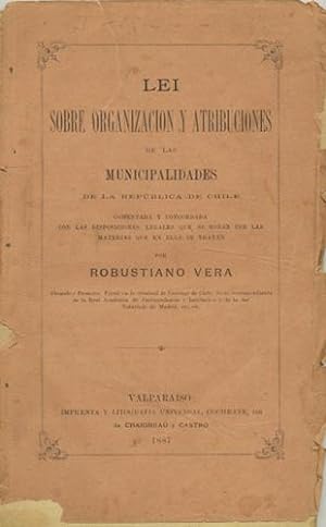 Lei sobre organizacion y atribuciones de las Municipalidades de la República de Chile. Comentada ...