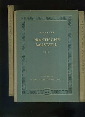 Praktische Baustatik. Teil 1-3 In 3 Bänden. In der Reihe: Teubners Fachbücher für Hoch- und Tiefb...