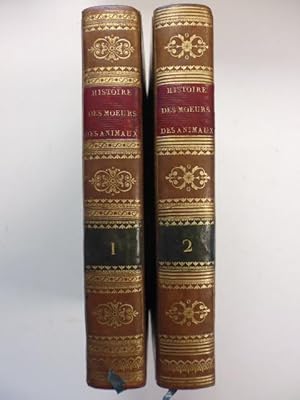 Histoire des Moeurs et de l'instinct des animaux avec les distintions méthodiques et naturelles d...
