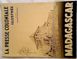 La Presse coloniale illustrée - Directeur Georges BOUSSENOT - Supplément illustré MADAGASCAR
