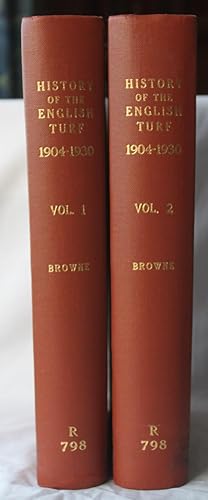 History of The English Turf 1904 - 1930 : Two Volumes